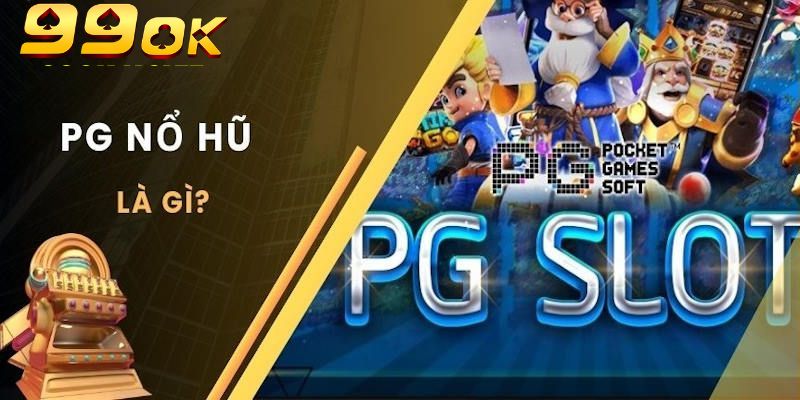 Nổ hũ PG có tính năng thưởng phong phú